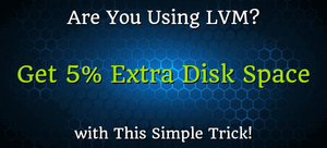 Are You Using LVM? Get 5% Extra Disk Space with This Trick!