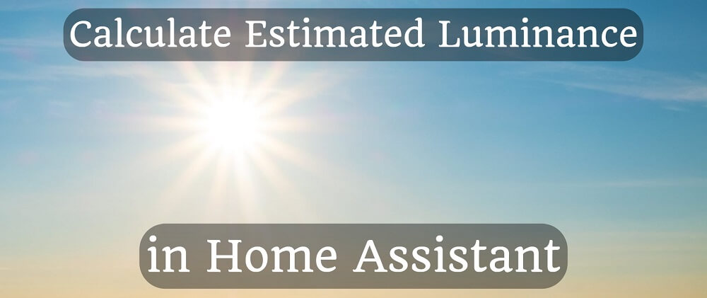 Calculate Estimated Luminance in Home Assistant