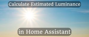 Calculate Estimated Luminance in Home Assistant