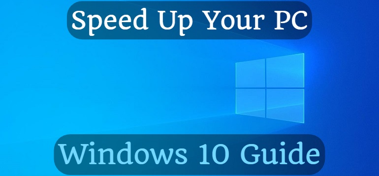 Speed Up Your PC (Windows 10 Guide)