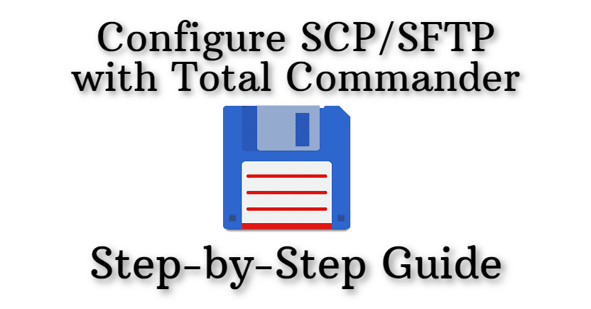 Configure SCP/SFTP with Total Commander (Step-by-Step Guide)