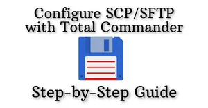 Configure SCP/SFTP with Total Commander (Step-by-Step Guide)