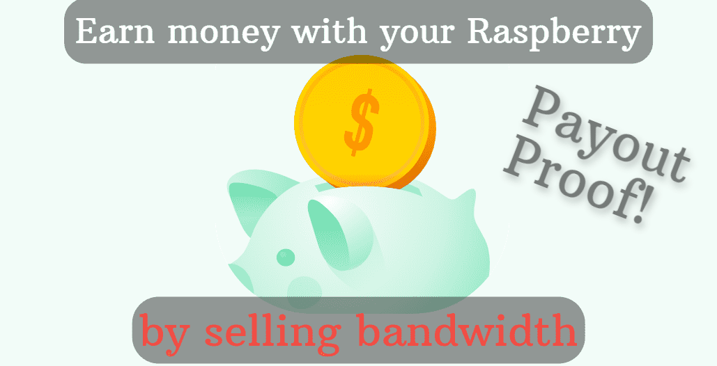 Earn money with your Raspberry by selling bandwidth (Payout Proof!)