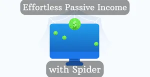 Effortless Passive Income with Spider