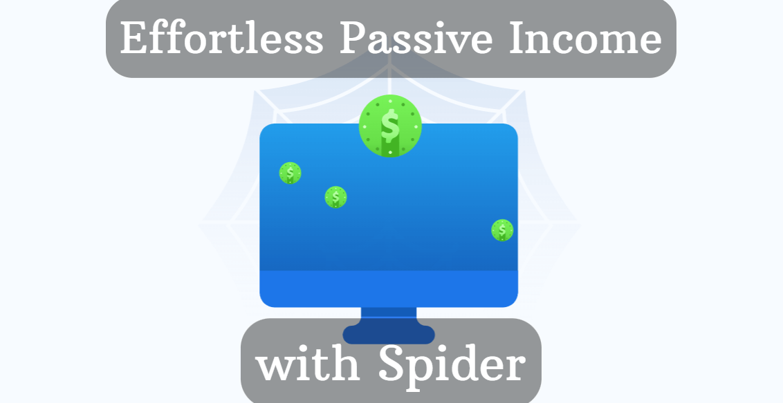 Effortless Passive Income with Spider