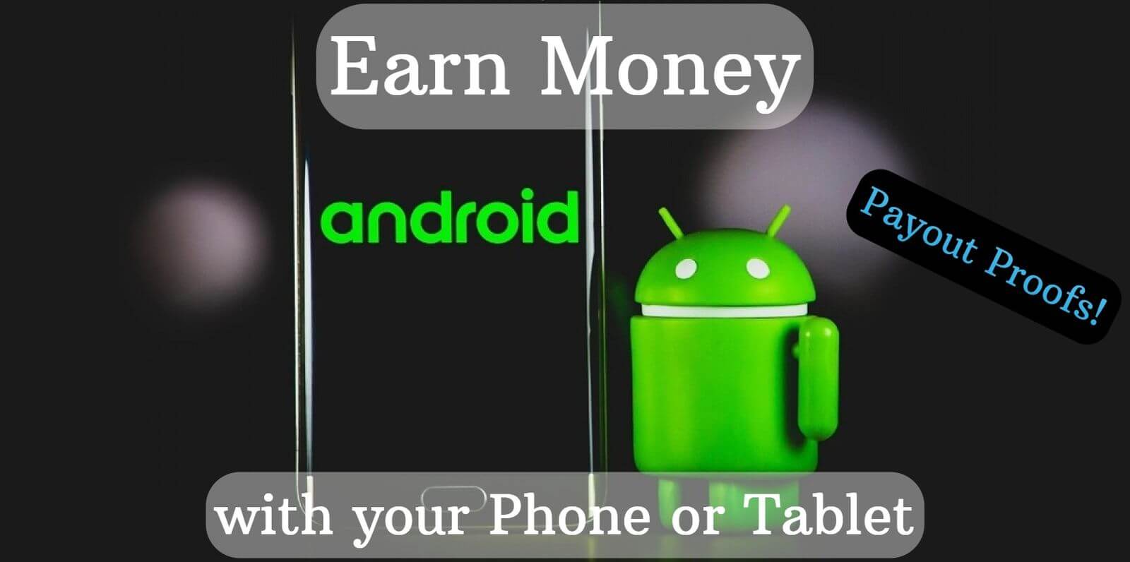 Earn Money with your Phone or Tablet (Passive Income with Payout Proofs)