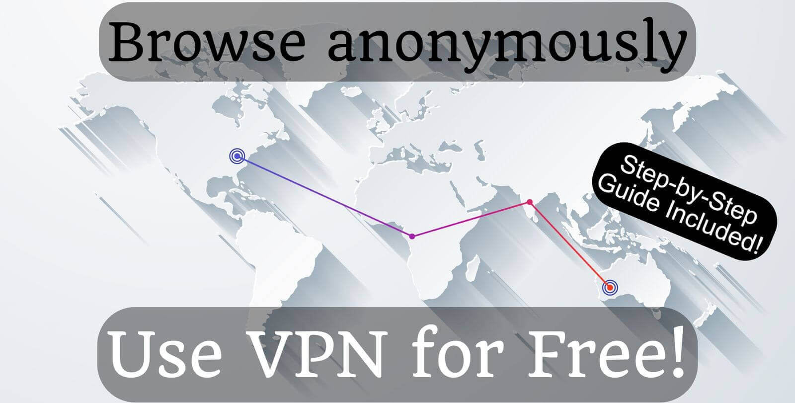 Browse anonymously: Use VPN for Free! (Step-by-Step Guide)