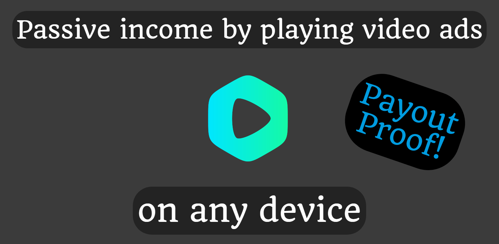 Passive income by playing video ads on any device