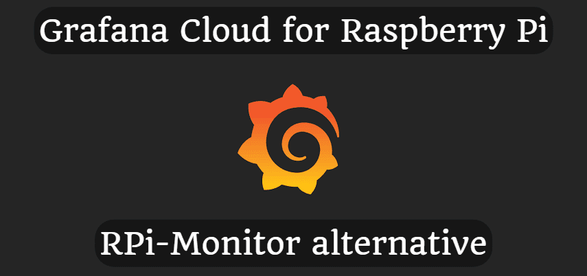 Grafana Cloud for Raspberry Pi (RPi-Monitor alternative)