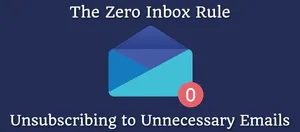 The Zero Inbox Rule: Unsubscribing to Unnecessary Emails